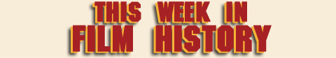 This Week In Film History