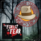 Fedora Chronicles Radio Show - Forest Of Fear