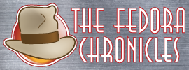 The Fedora Chronicles