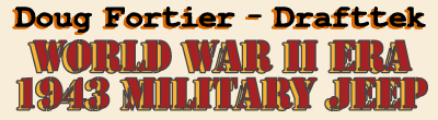 Doug Fortier - Draftteck Word War II 1943 Millitary Jeep