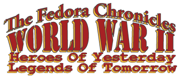 The Fedora Chronicles - Tribute To The Heroes of World War II